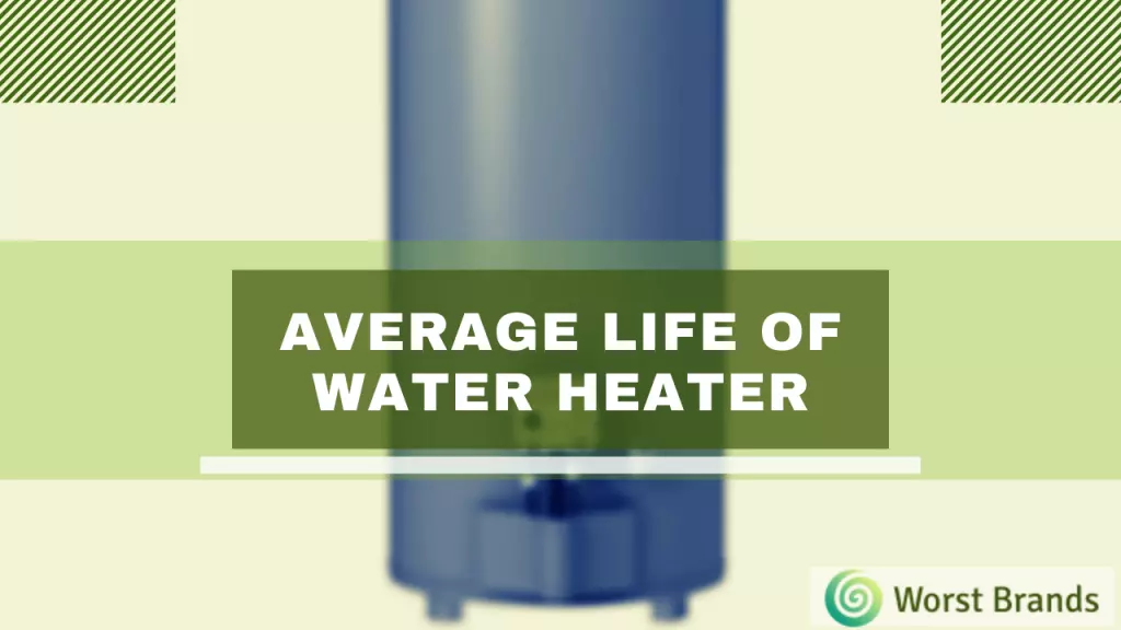 Average Life of Water Heater