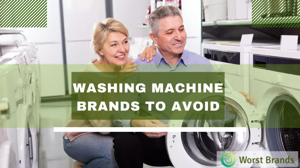 16 Washing Machine Brands to Avoid & 3 Reliable Brands in 2024 Worst