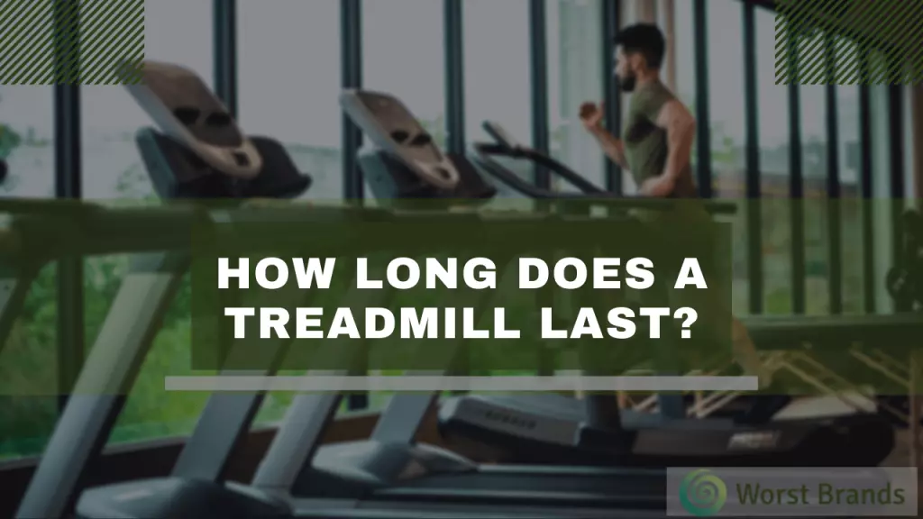 How Long Does a treadmill last