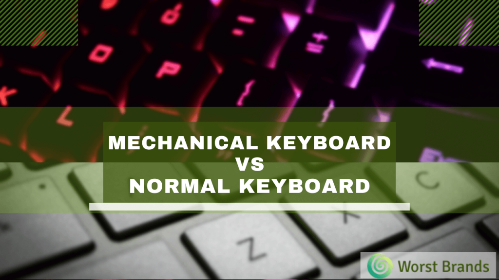 Mechanical Keyboard vs Normal Keyboard