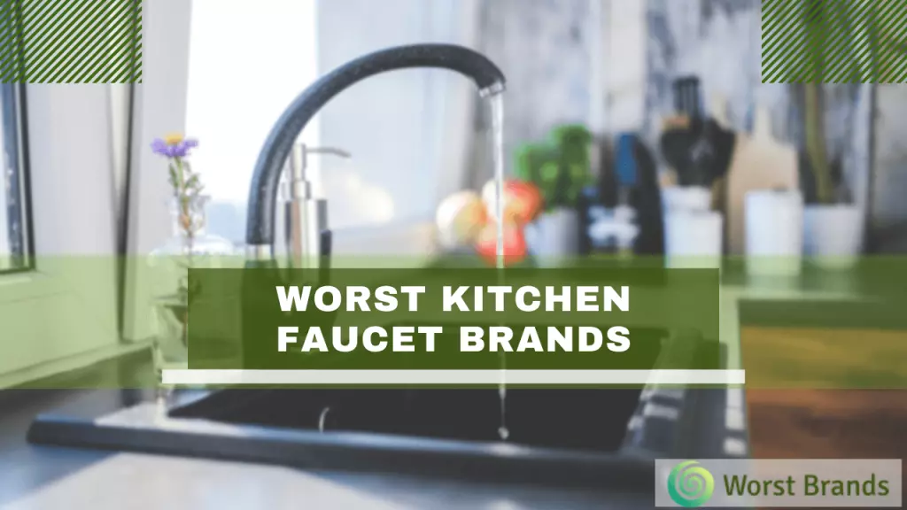 Worst-Kitchen-Faucet-Brands-To-Avoid