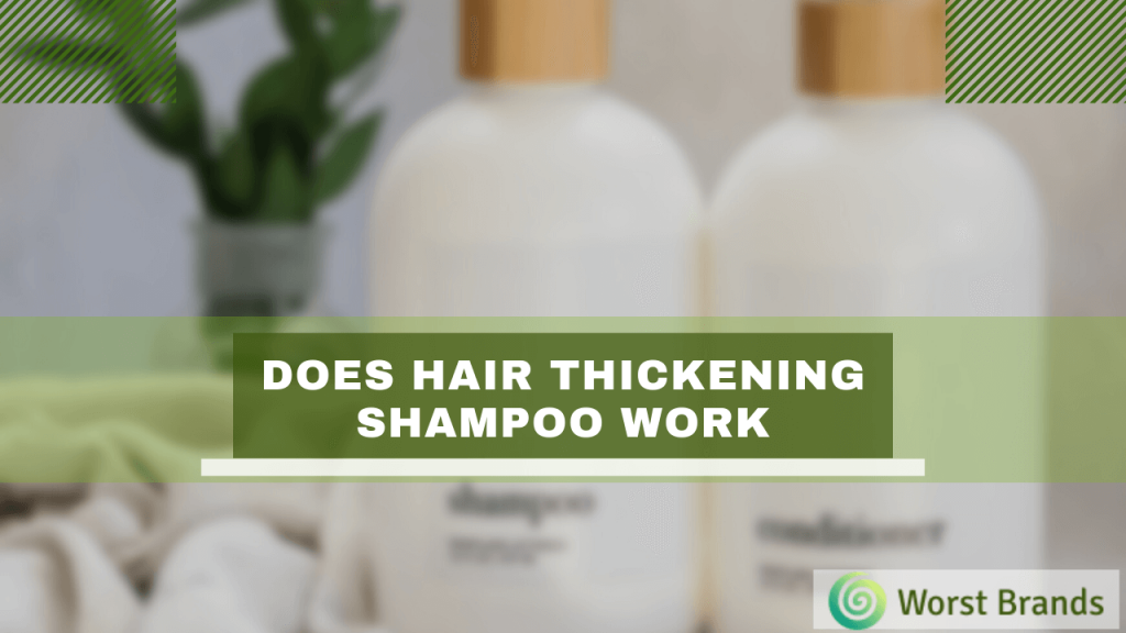 Does Hair Thickening Shampoo Work