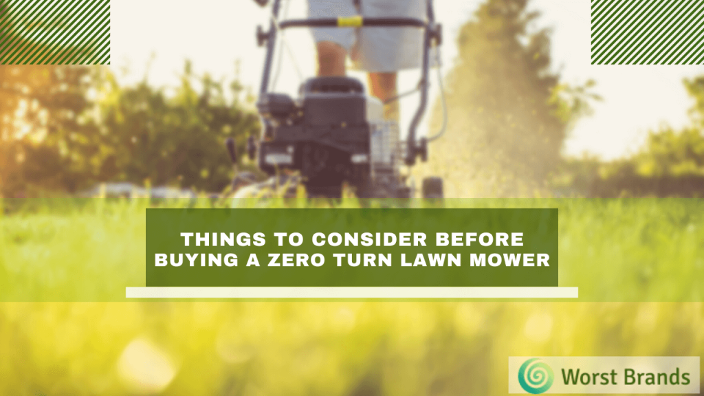 Things to consider before buying a Zero Turn Lawn Mower