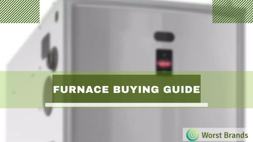 Furnace Buying guide