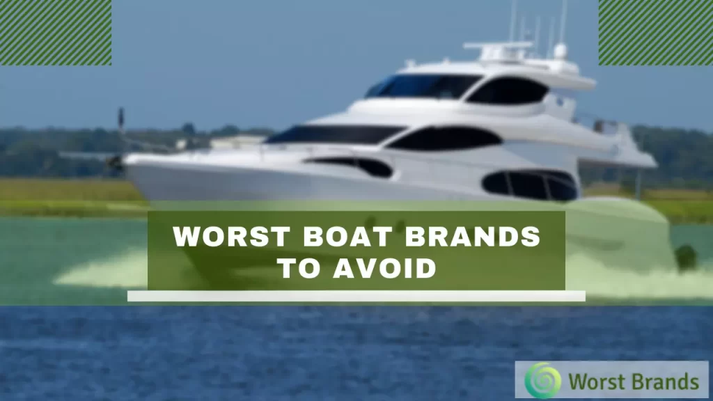 Worst Boat Brands to Avoid