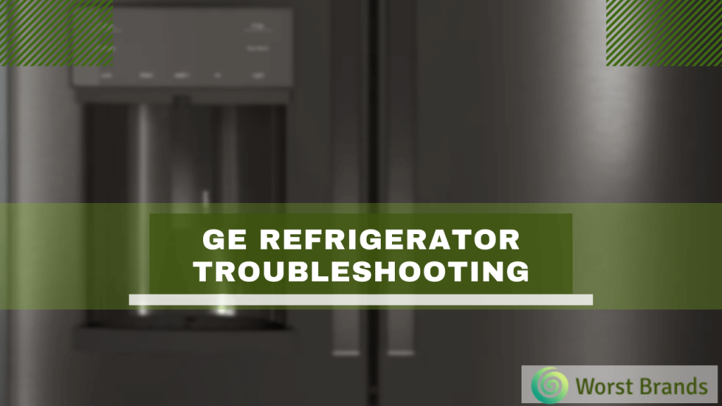 GE Refrigerator Troubleshooting