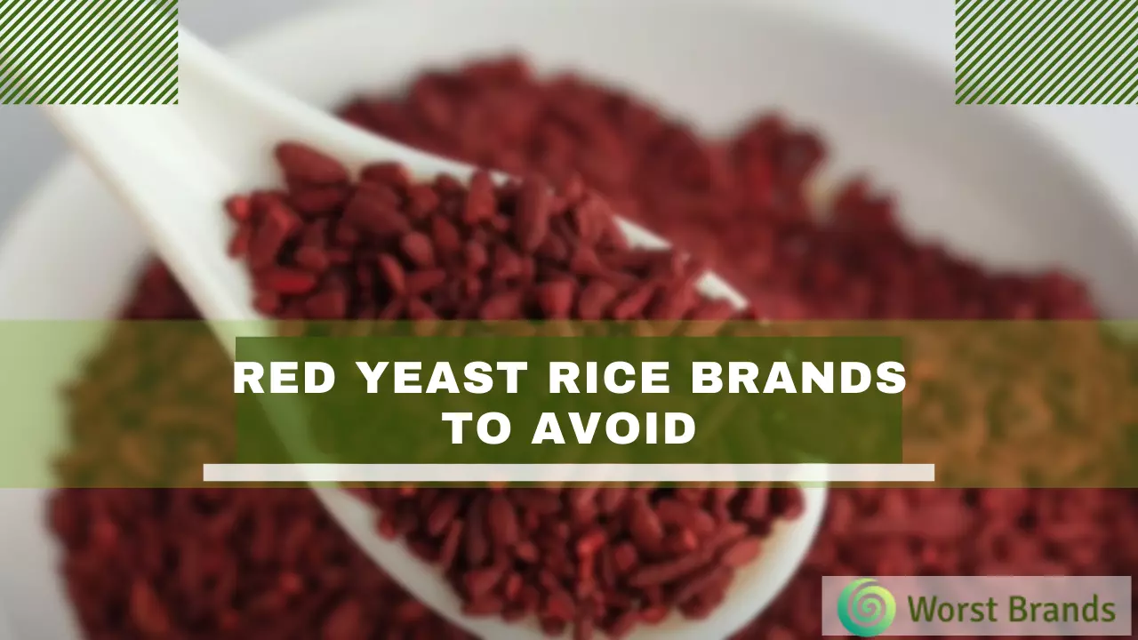 8 Red Yeast Rice Brands to Avoid + 5 Alternatives in 2024 Worst Brands