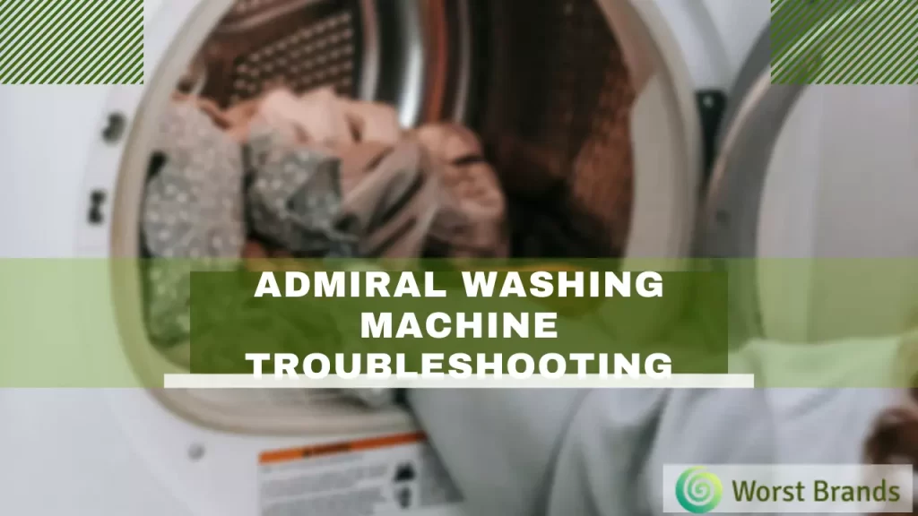 Admiral Washing Machine Troubleshooting