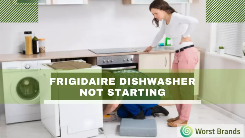 Frigidaire Dishwasher Not Starting