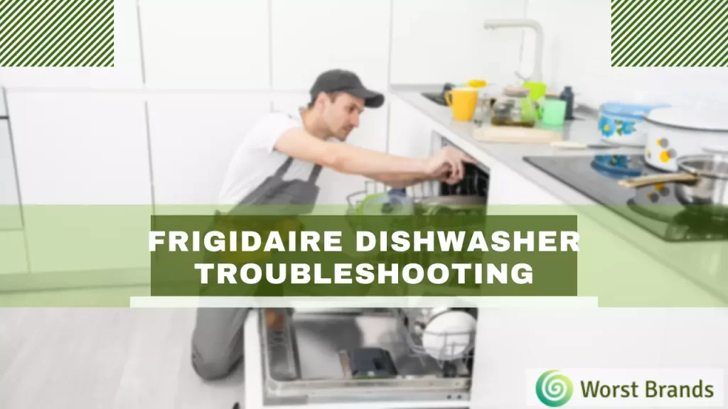 Frigidaire Dishwasher Troubleshooting