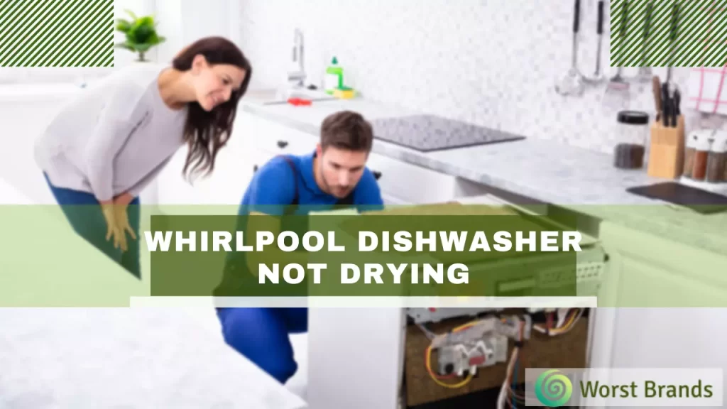 Whirlpool Dishwasher Not Drying