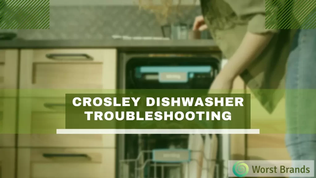 Crosley Dishwasher Troubleshooting