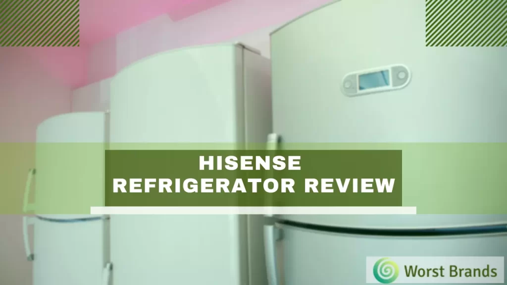 Hisense Refrigerator Review