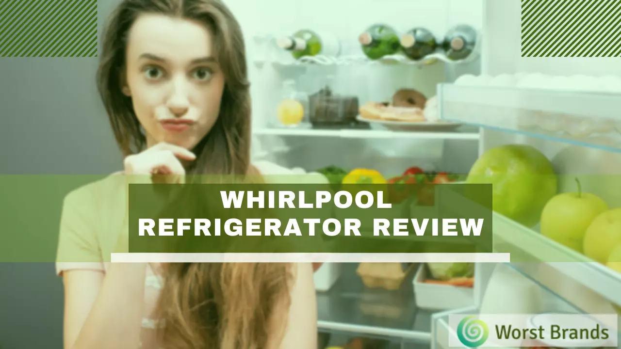 Whirlpool Refrigerator Review 2023 Read Before Buying Worst Brands
