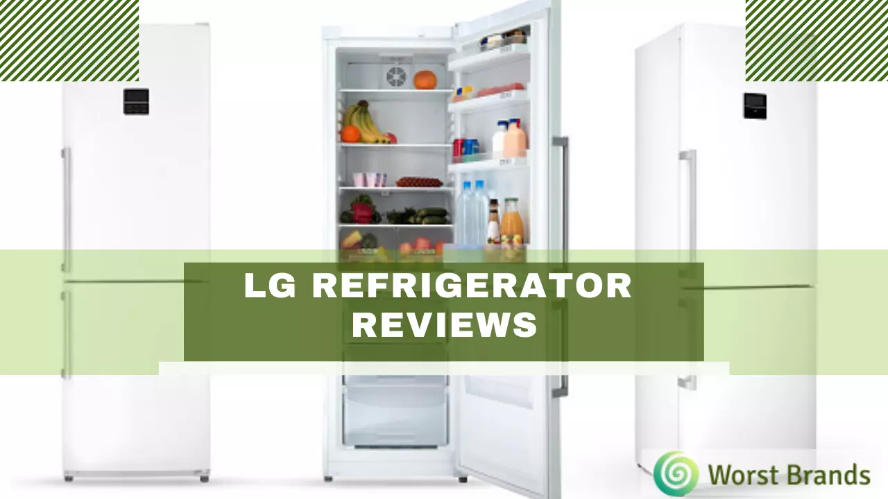 LG Refrigerator Review 2024 Worst Brands