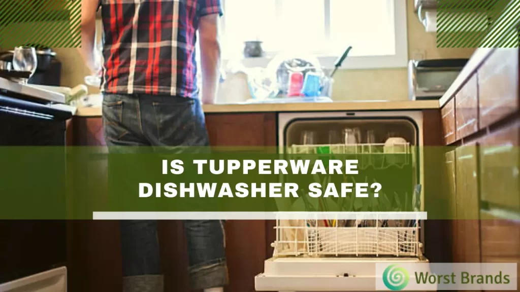 Is Tupperware Dishwasher Safe