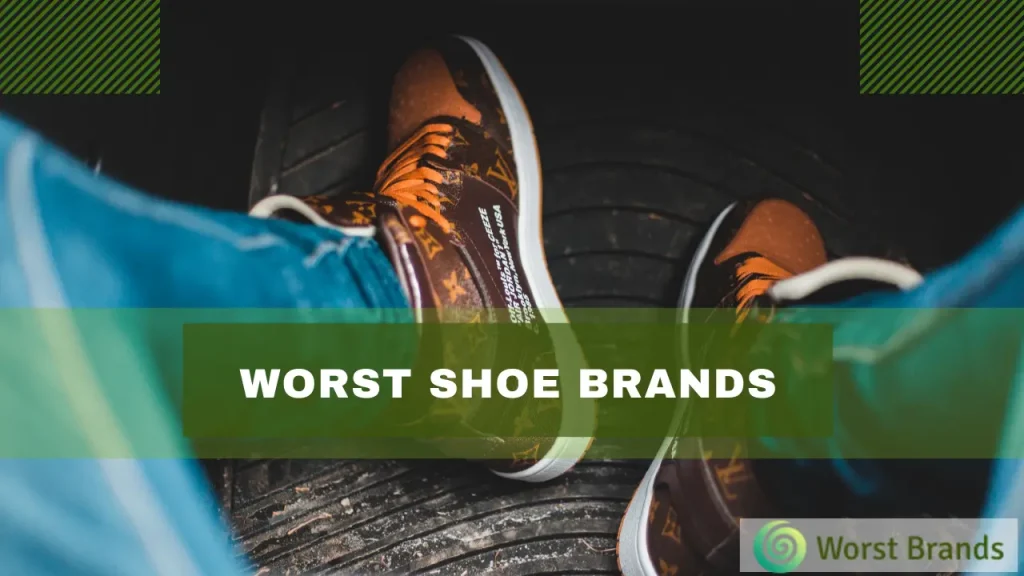 Worst Shoe Brands