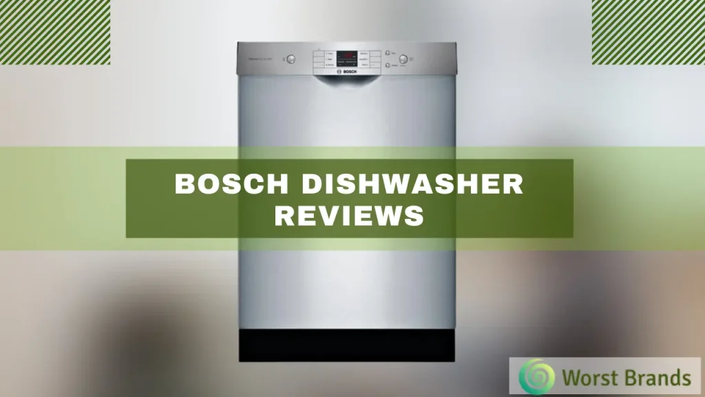 Bosch Dishwasher Reviews 2024 [Tested Results] Worst Brands