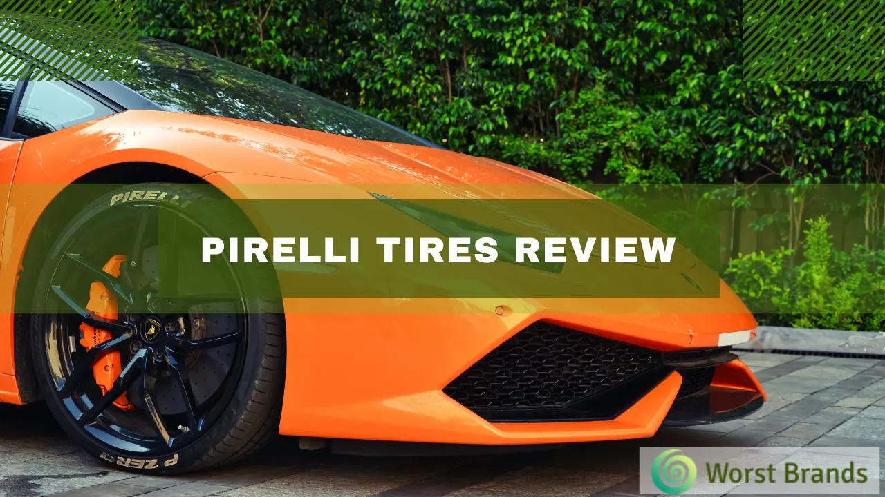 Pirelli Tires Review [Is It Good & Worth Buying?] Worst Brands