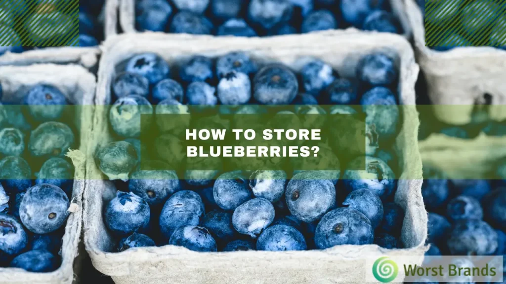 How to Store Blueberries