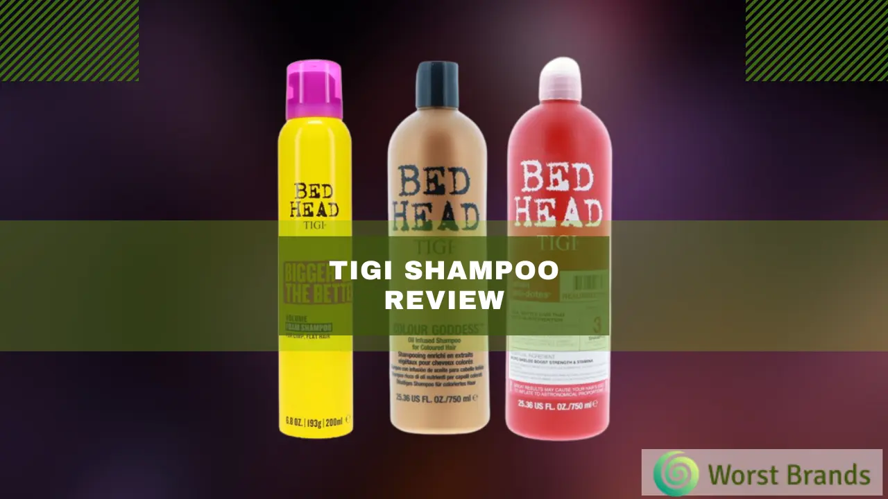 Is Tigi Shampoo Good Benefits, Drawbacks, Price, & Review Worst Brands