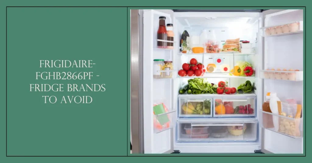 Frigidaire-FGHB2866PF - fridge brands to avoid