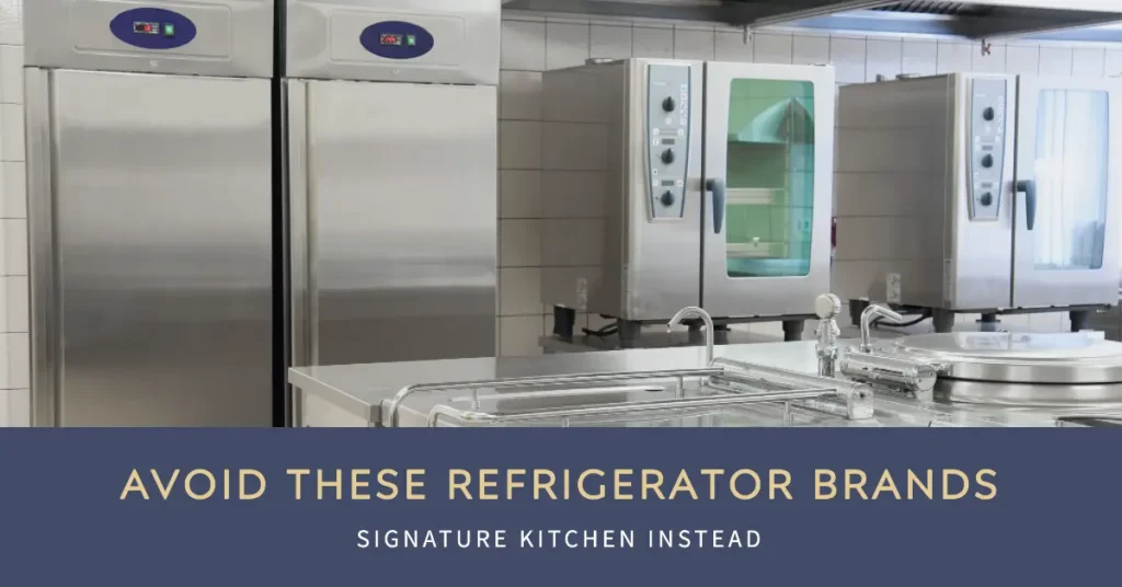 Signature Kitchen fridges to avoid