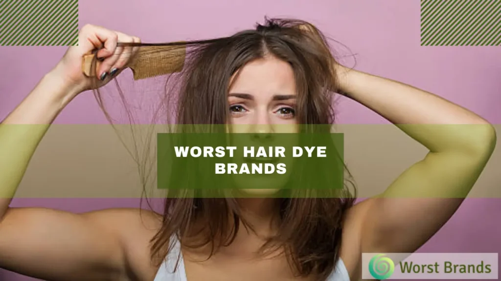 Worst Hair Dye Brands