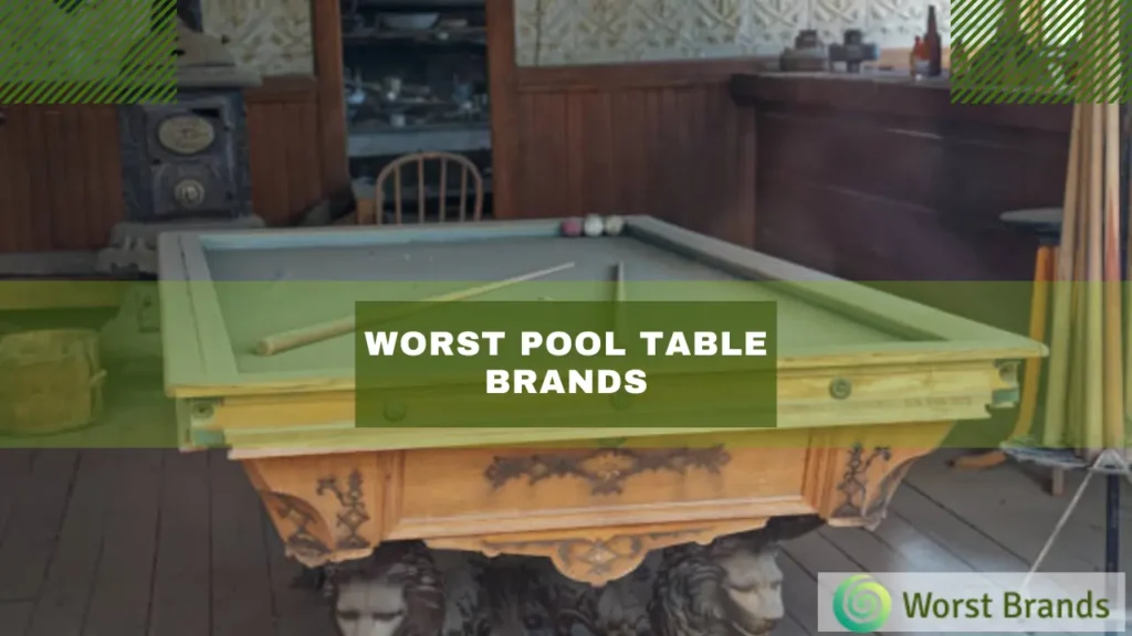 Worst Pool Table Brands