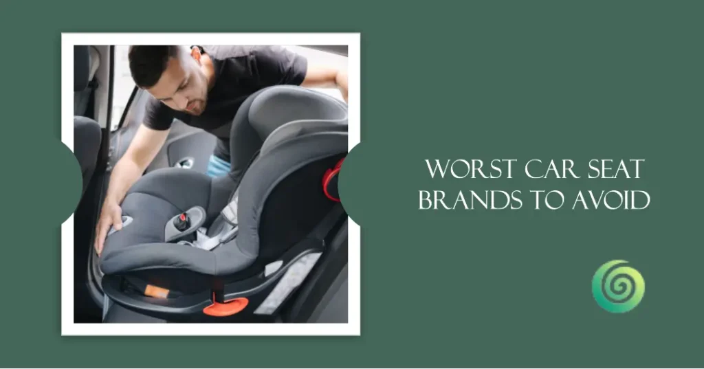 Worst Car Seat Brands to Avoid