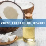 Worst Coconut Oil Brands