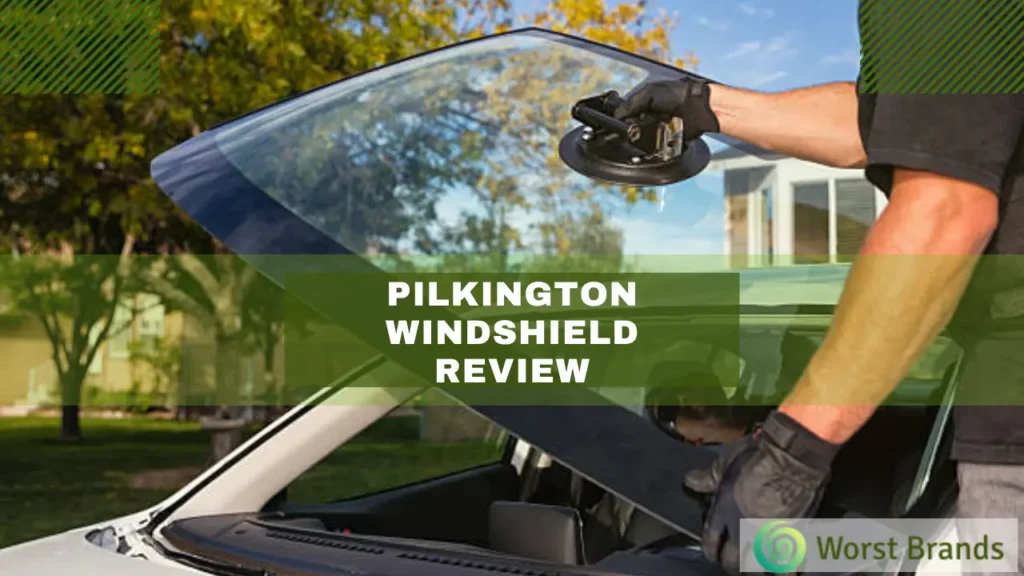 Pilkington Windshield Review