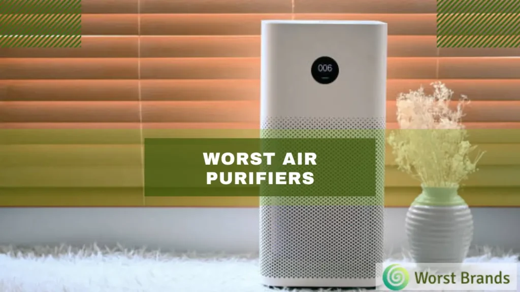 4 Worst Air Purifiers Least Reliable Air Cleaners Worst Brands