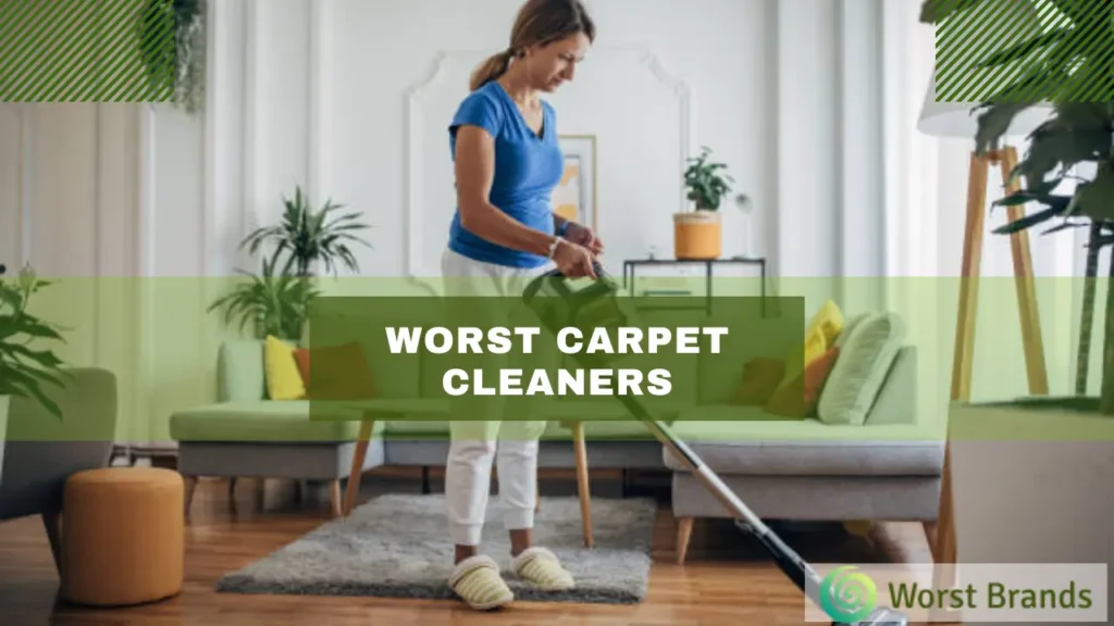 Worst Carpet Cleaners