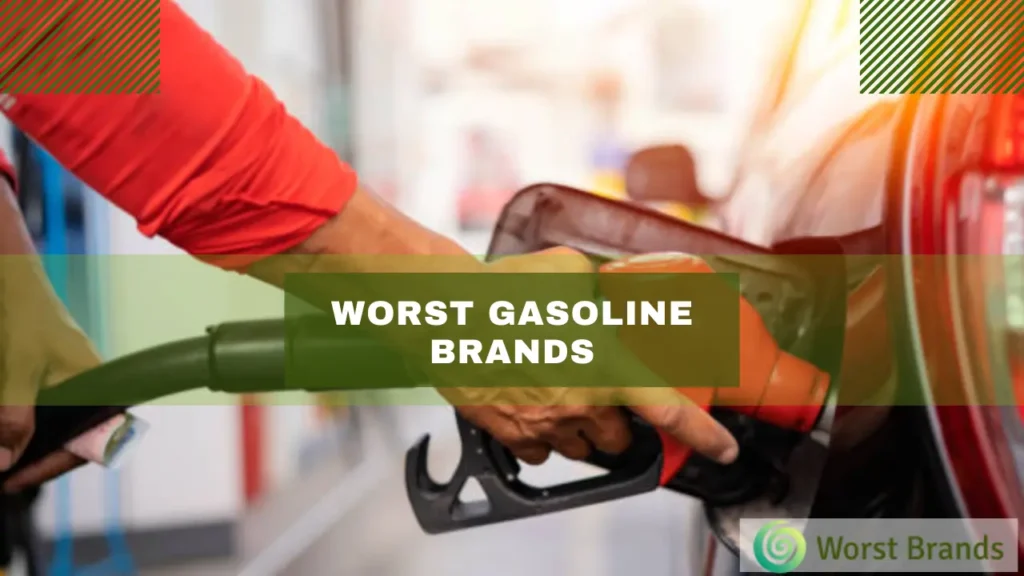 Worst Gasoline Brands