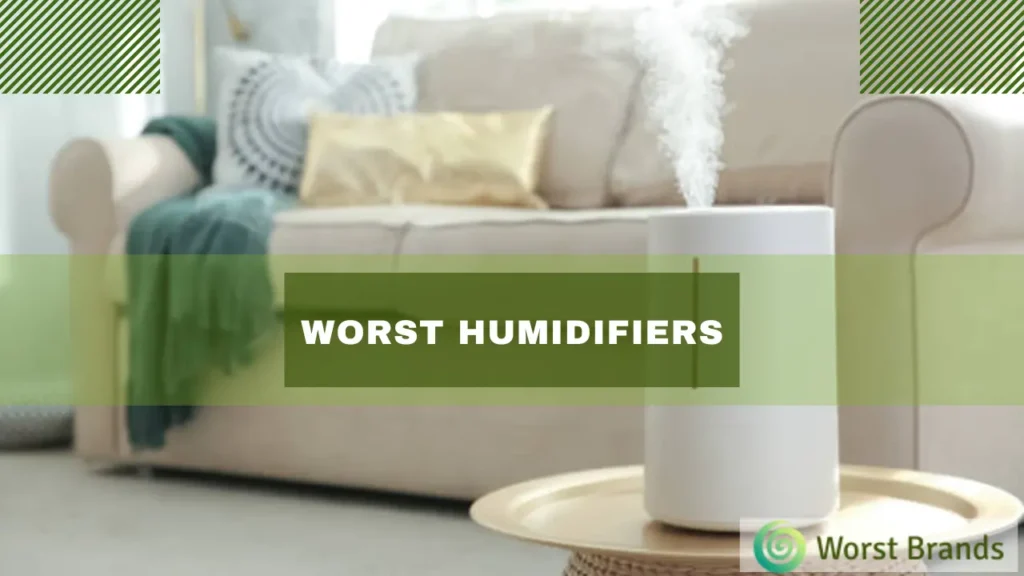 Worst Humidifiers