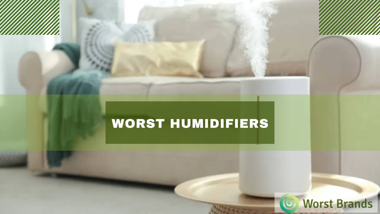 4 Worst Humidifiers of 2024 Unsafe & Harmful Worst Brands
