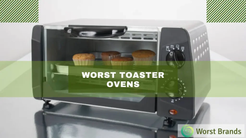 Worst Toaster Ovens