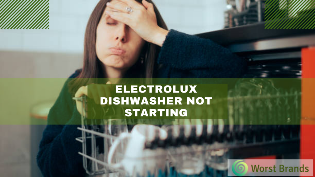 Electrolux Dishwasher Not Starting