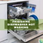 Frigidaire Dishwasher Not Washing