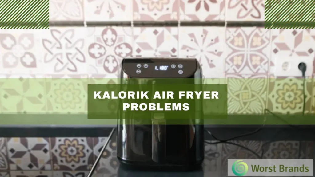 Troubleshooting Kalorik Air Fryer Problems Easy Fixes Worst Brands