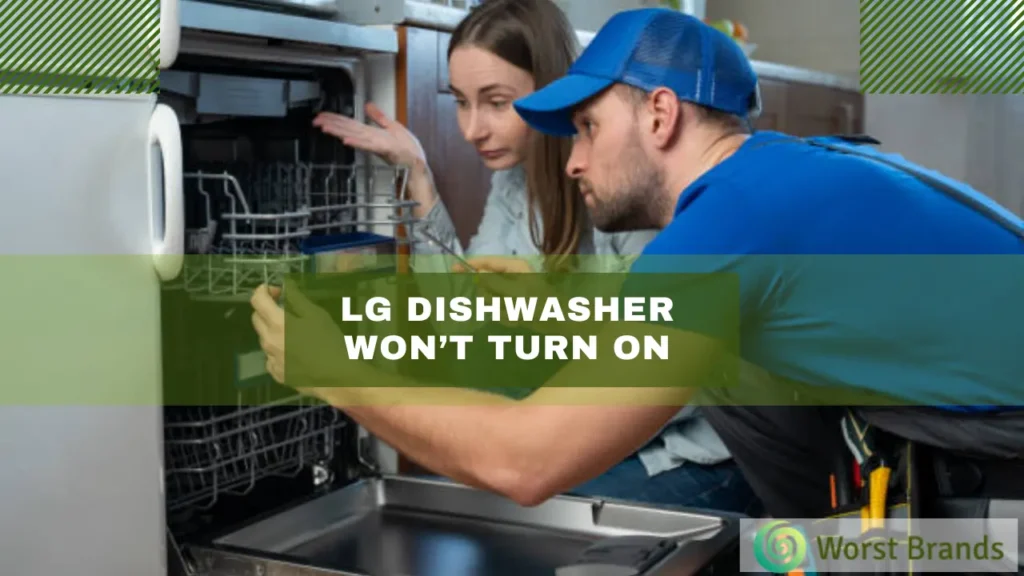 LG Dishwasher Won't Turn On? 7 Expert Solutions Revealed! Worst Brands