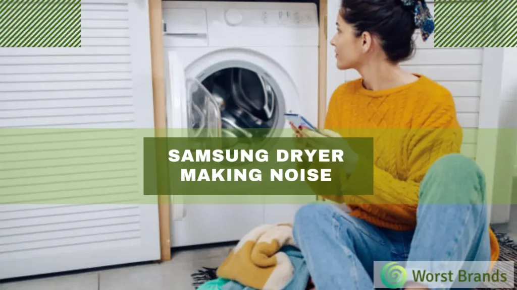 Samsung Dryer Making Noise