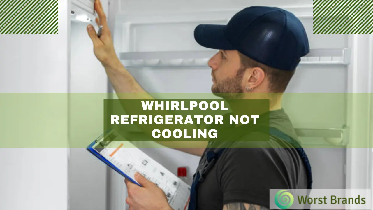 Fix Your Whirlpool Refrigerator Not Cooling Easy Guide Worst Brands   Whirlpool Refrigerator Not Cooling.webp