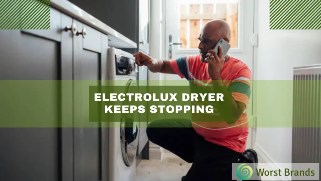 Electrolux Dryer Keeps Stopping