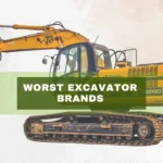 Worst Excavator Brands